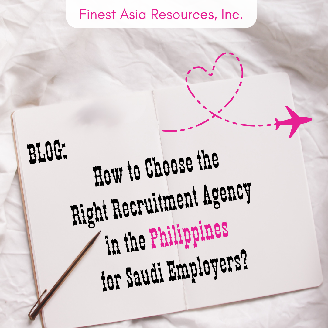 How to Choose the Right Recruitment Agency in the Philippines for Saudi Employers