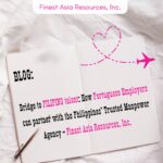 Bridge to FILIPINO talent: How Portuguese Employers can partner with the Philippines’ most trusted Manpower Agency – Finest Asia Resources, Inc.