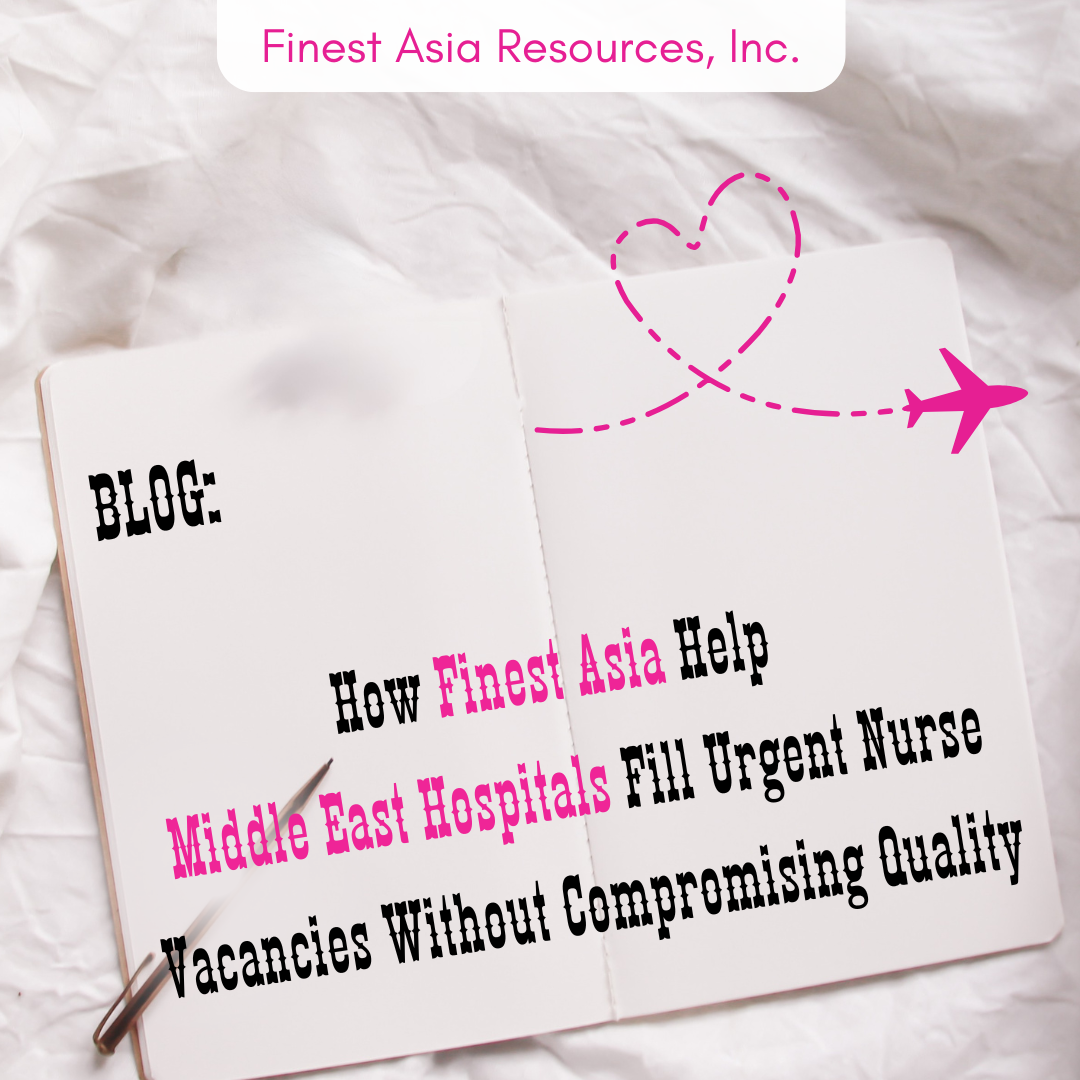 Blog 65 - How Finest Asia Help Middle East Hospitals Fill Urgent Nurse Vacancies Without Compromising Quality