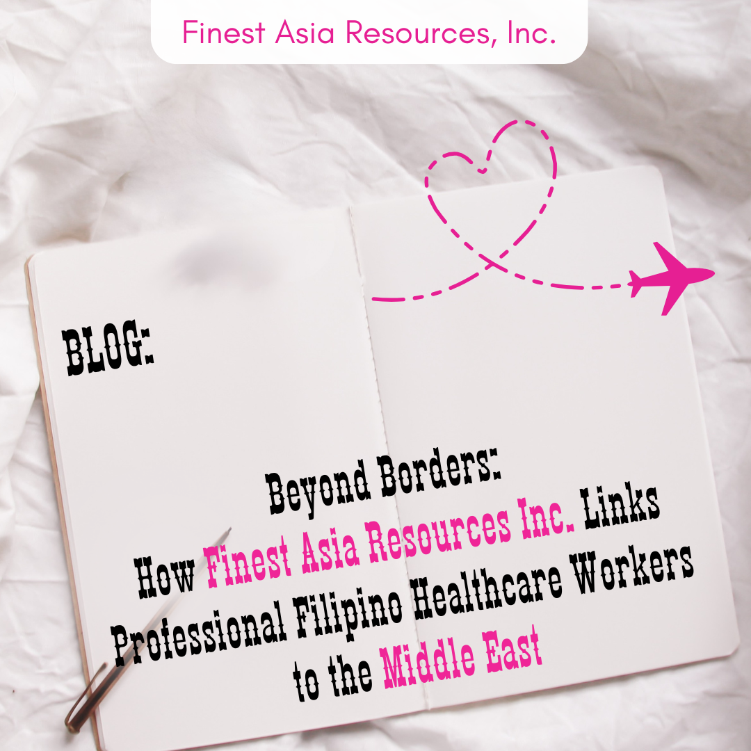 Beyond Borders: How Finest Asia Resources Inc. Links Professional Filipino Healthcare Workers to the Middle East