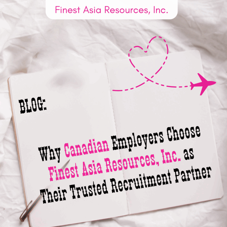 Why Canadian Employers Choose Finest Asia Resources, Inc. as Their Trusted Recruitment Partner
