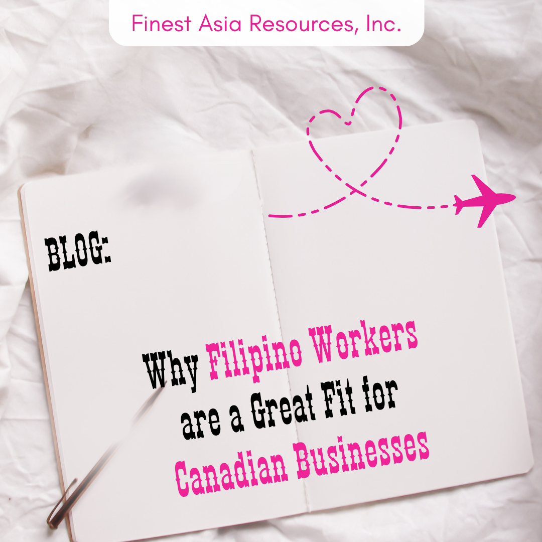 Why Filipino Workers Are a Great Fit for Canadian Businesses