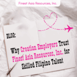 Why Croatian Employers Trust Finest Asia Resources, Inc. for Skilled Filipino Talent