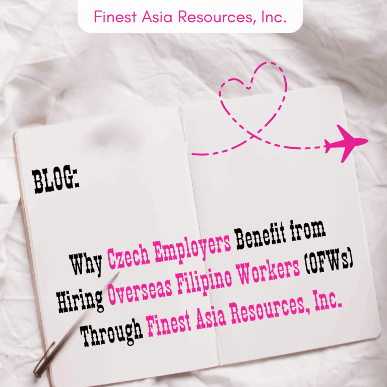 Why Czech Employers Benefit from Hiring Overseas Filipino Workers (OFWs) Through Finest Asia Resources, Inc.