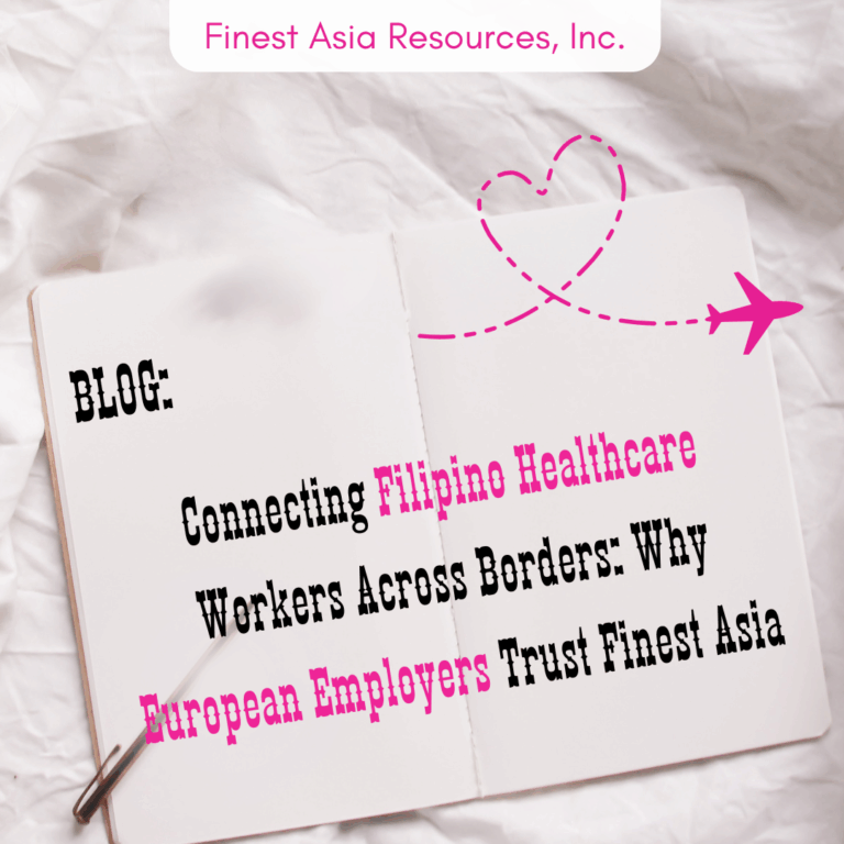 Connecting Filipino Healthcare Workers Across Borders: Why European Employers Trust Finest Asia