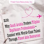 Why Saudi Arabia Prefers Filipino Healthcare Professionals – Connect with World-Class Talent Through Finest Asia Resources