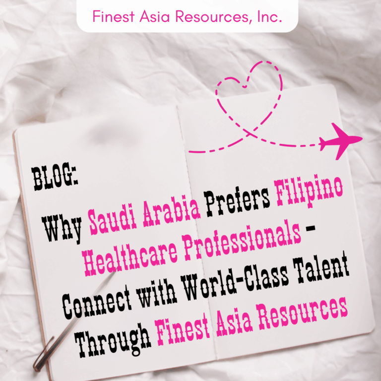 Why Saudi Arabia Prefers Filipino Healthcare Professionals – Connect with World-Class Talent Through Finest Asia Resources