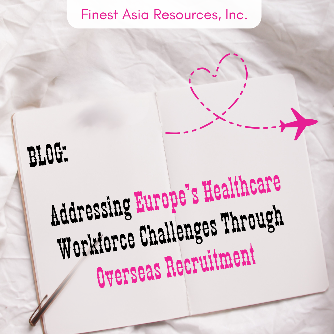 Addressing Europe’s Healthcare Workforce Challenges Through Overseas Recruitment