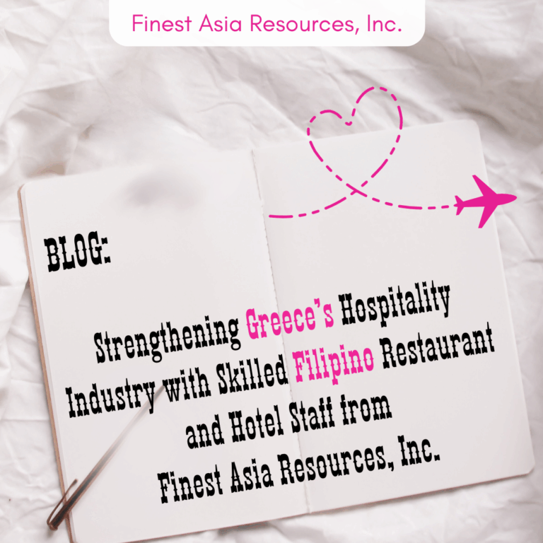 Strengthening Greece’s Hospitality Industry with Skilled Filipino Restaurant and Hotel Staff from Finest Asia Resources, Inc.