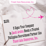 5 Signs Your Company in Saudi Arabia Needs a Trusted Philippine Recruitment Partner like Finest Asia Resources, Inc.