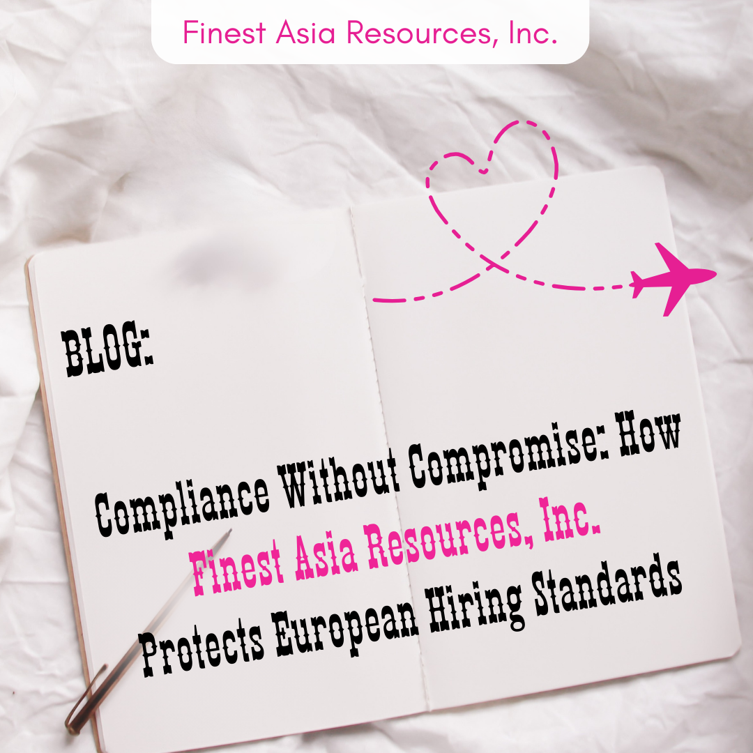 Compliance Without Compromise: How Finest Asia Resources, Inc. Protects European Hiring Standards