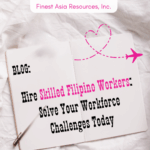Hire Skilled Filipino Workers: Solve Your Workforce Challenges Today