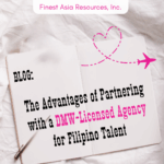 The Advantages of Partnering with a DMW-Licensed Agency for Filipino Talent