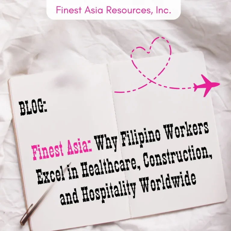 Finest Asia: Why Filipino Workers Excel in Healthcare, Construction, and Hospitality Worldwide