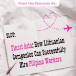 Finest Asia: How Lithuanian Companies Can Successfully Hire Filipino Workers