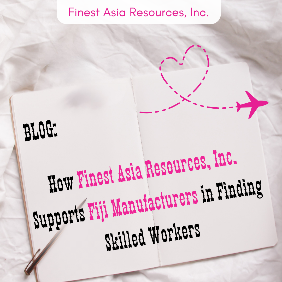 How Finest Asia Resources, Inc. Supports Fiji Manufacturers in Finding Skilled Workers