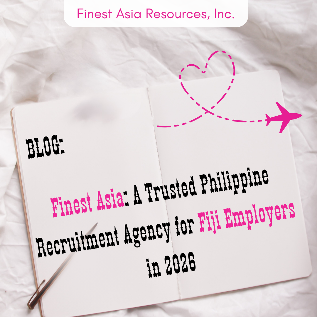 Finest Asia: A Trusted Philippine Recruitment Agency for Fiji Employers in 2026