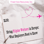 Hiring Filipino Workers in Europe: What Employers Need to Know