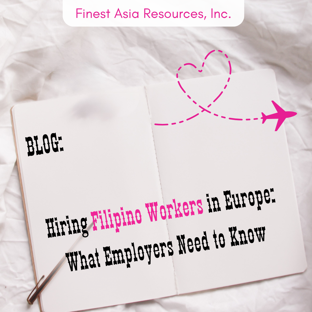 Hiring Filipino Workers in Europe: What Employers Need to Know