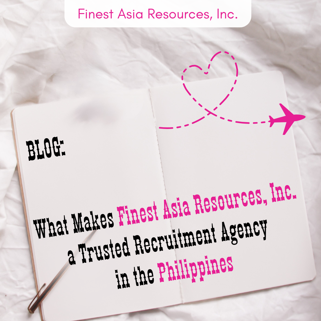 What Makes Finest Asia Resources, Inc. a Trusted Recruitment Agency in the Philippines