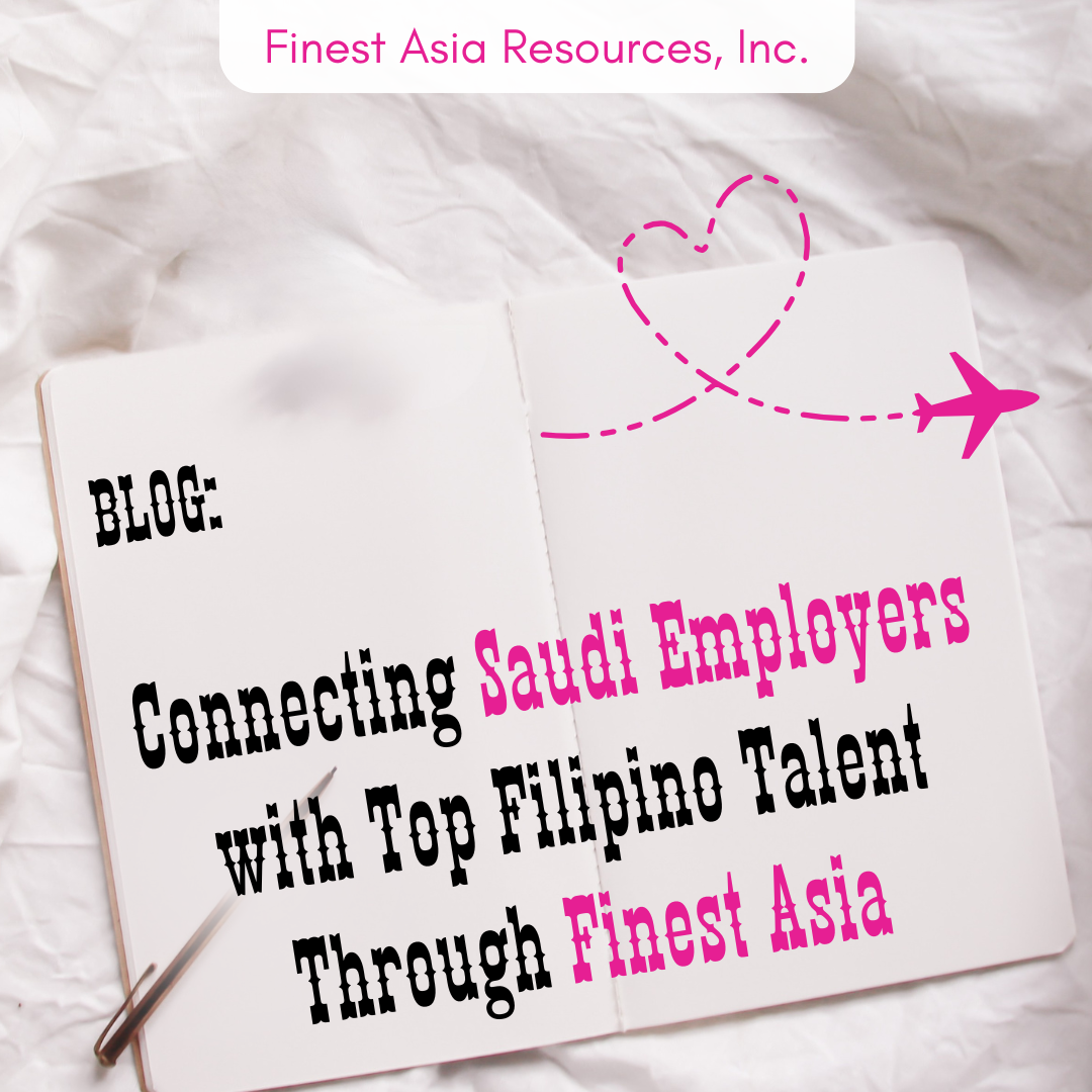 Connecting Saudi Employers with Top Filipino Talent Through Finest Asia