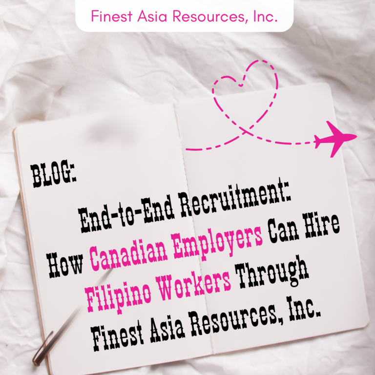 End-to-End Recruitment: How Canadian Employers Can Hire Filipino Workers Through Finest Asia Resources, Inc.